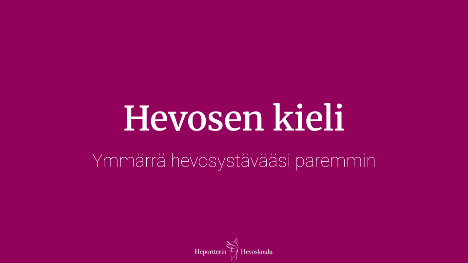 Hevosen kieli -webinaarin kansikuva. Purppuralla pohjalla teksti Hevosen kieli - Ymmärrä hevosystävääsi paremmin. Kuvituskuva.